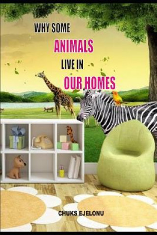 Książka Why Some Animals Live In Our Homes Chuks Ejelonu