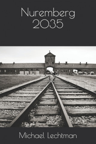 Knjiga Nuremberg 2035 Michael Lechtman