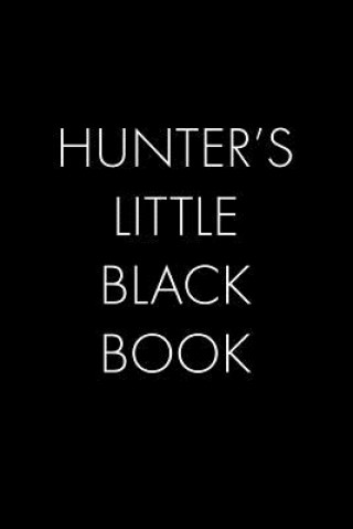 Carte Hunter's Little Black Book: The Perfect Dating Companion for a Handsome Man Named Hunter. A secret place for names, phone numbers, and addresses. Wingman Publishing