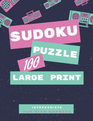 Könyv Sudoku Puzzles 100 Large Print: Fun With Numbers, Intermediate Puzzles Tomger Puzzle Books