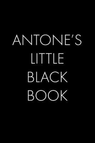 Carte Antone's Little Black Book: The Perfect Dating Companion for a Handsome Man Named Antone. A secret place for names, phone numbers, and addresses. Wingman Publishing
