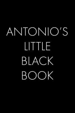 Könyv Antonio's Little Black Book: The Perfect Dating Companion for a Handsome Man Named Antonio. A secret place for names, phone numbers, and addresses. Wingman Publishing