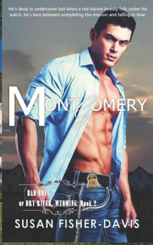 Книга Montgomery Bad Boys of Dry River, Wyoming Book 2 Susan Fisher-Davis