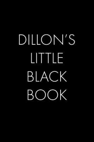 Könyv Dillon's Little Black Book: The Perfect Dating Companion for a Handsome Man Named Dillon. A secret place for names, phone numbers, and addresses. Wingman Publishing