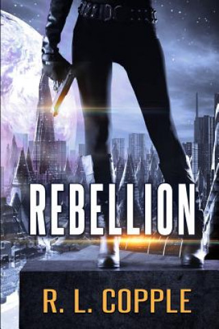 Kniha Rebellion R L Copple