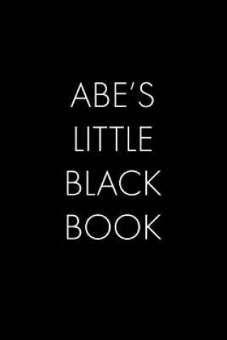 Kniha Abe's Little Black Book: The Perfect Dating Companion for a Handsome Man Named Abe. A secret place for names, phone numbers, and addresses. Wingman Publishing