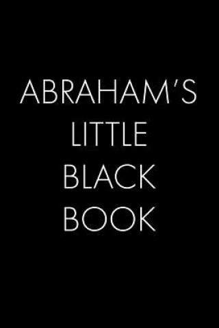 Kniha Abraham's Little Black Book: The Perfect Dating Companion for a Handsome Man Named Abraham. A secret place for names, phone numbers, and addresses. Wingman Publishing