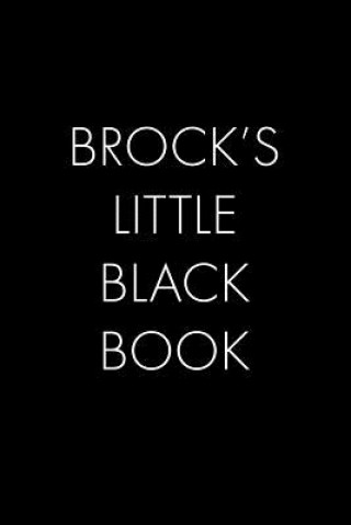 Kniha Brock's Little Black Book: The Perfect Dating Companion for a Handsome Man Named Brock. A secret place for names, phone numbers, and addresses. Wingman Publishing