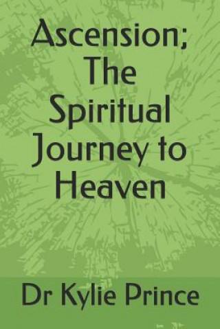 Kniha Ascension; The Spiritual Journey to Heaven Prince Phd