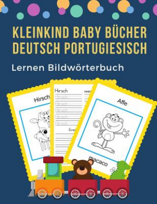 Carte Kleinkind Baby Bücher Deutsch Portugiesisch Lernen Bildwörterbuch: 100 grundlegende Tierwörter-Kartenspiele in zweisprachigen Bildwörterbüchern. Leich Professionel Kinder Sprache