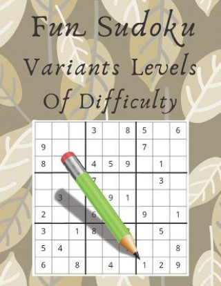 Kniha Fun Sudoku Variants Levels Of Difficulty: Large Print Easy To Hard Puzzles For Adults Creativity Hub