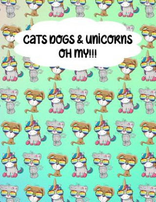 Kniha Cats Dogs & Unicorns Oh My: Primary School Story Book Journals Are Fun