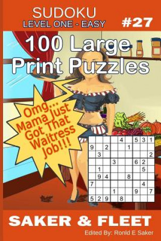 Carte Sudoku Level One Easy #27: 100 Large Print Puzzles Ronald E Saker