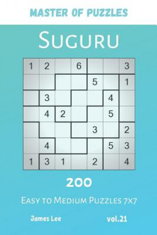 Könyv Master of Puzzles - Suguru 200 Easy to Medium Puzzles 7x7 vol.21 James Lee