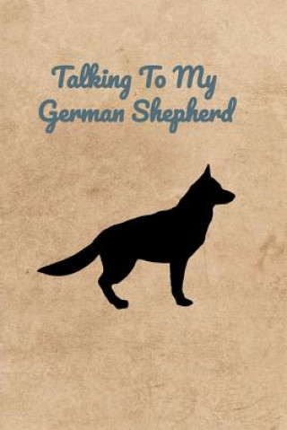 Книга Talking To My German Shepherd Peter Charles Bennett