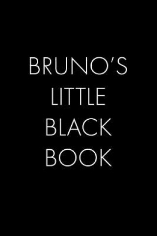 Buch Bruno's Little Black Book: The Perfect Dating Companion for a Handsome Man Named Bruno. A secret place for names, phone numbers, and addresses. Wingman Publishing