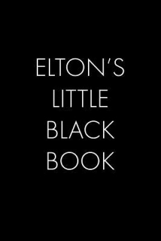 Kniha Elton's Little Black Book: The Perfect Dating Companion for a Handsome Man Named Elton. A secret place for names, phone numbers, and addresses. Wingman Publishing