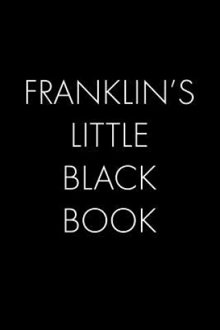 Knjiga Franklin's Little Black Book: The Perfect Dating Companion for a Handsome Man Named Franklin. A secret place for names, phone numbers, and addresses Wingman Publishing