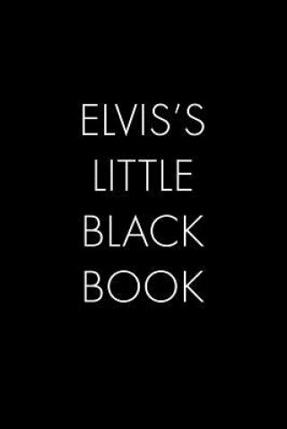 Kniha Elvis's Little Black Book: The Perfect Dating Companion for a Handsome Man Named Elvis. A secret place for names, phone numbers, and addresses. Wingman Publishing