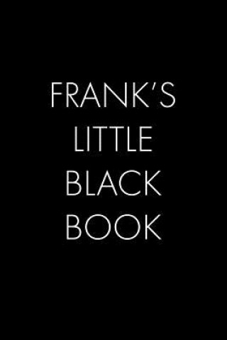 Kniha Frank's Little Black Book: The Perfect Dating Companion for a Handsome Man Named Frank. A secret place for names, phone numbers, and addresses. Wingman Publishing