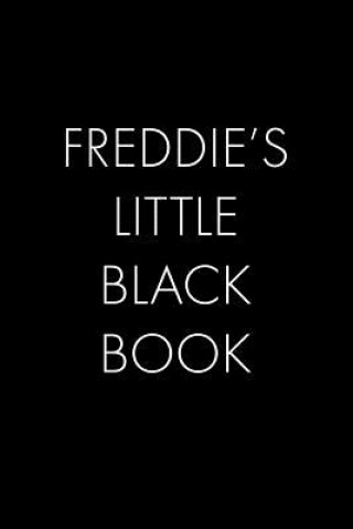 Kniha Freddie's Little Black Book: The Perfect Dating Companion for a Handsome Man Named Freddie. A secret place for names, phone numbers, and addresses. Wingman Publishing