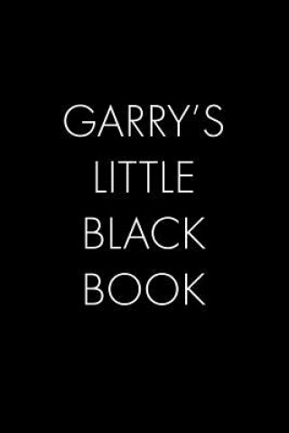 Könyv Garry's Little Black Book: The Perfect Dating Companion for a Handsome Man Named Garry. A secret place for names, phone numbers, and addresses. Wingman Publishing