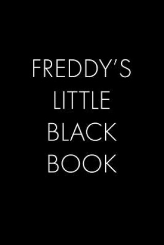 Kniha Freddy's Little Black Book: The Perfect Dating Companion for a Handsome Man Named Freddy. A secret place for names, phone numbers, and addresses. Wingman Publishing