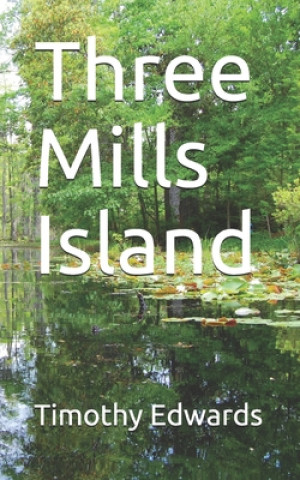 Kniha Three Mills Island Timothy Edwards