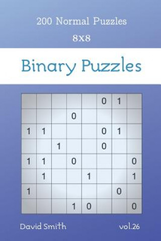 Kniha Binary Puzzles - 200 Normal Puzzles 8x8 vol.26 David Smith