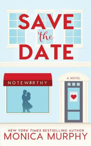 Book Save The Date Monica Murphy