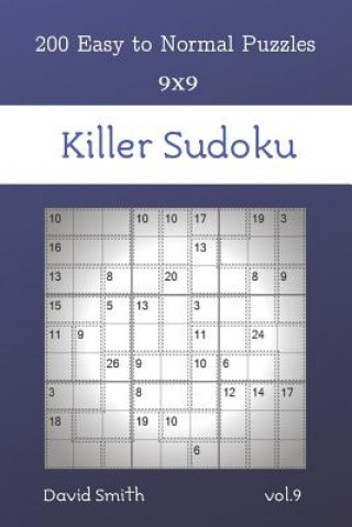 Könyv Killer Sudoku - 200 Easy to Normal Puzzles 9x9 vol.9 David Smith