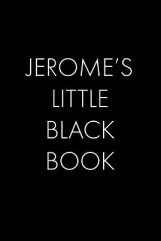 Könyv Jerome's Little Black Book: The Perfect Dating Companion for a Handsome Man Named Jerome. A secret place for names, phone numbers, and addresses. Wingman Publishing