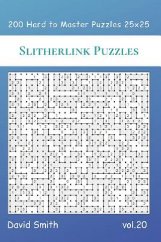 Kniha Slitherlink Puzzles - 200 Hard to Master Puzzles 25x25 vol.20 David Smith