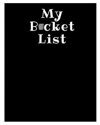 Kniha My Bucket List: A Place To Record Your Future Adventures Happy Wells
