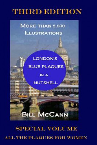 Kniha London's Blue Plaques in a Nutshell: Special volume: All the Plaques to Female Achievers Bill McCann