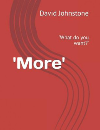 Książka 'more': 'what Do You Want?' David Martin Johnstone