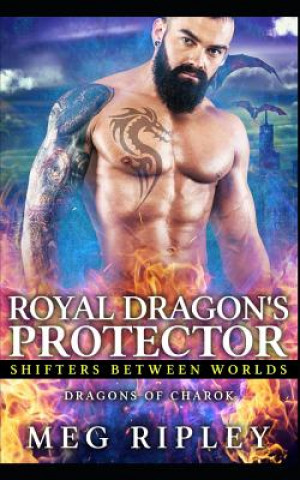 Knjiga Royal Dragon's Protector Meg Ripley