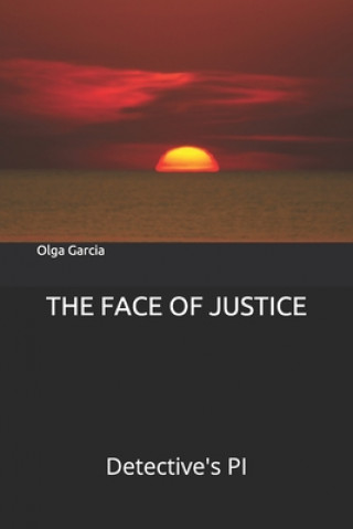 Kniha The Face of Justice: Detective's PI Alberto Garcia