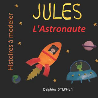 Kniha Jules l'Astronaute Delphine Stephen