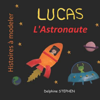 Könyv Lucas l'Astronaute Delphine Stephen