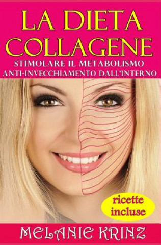 Könyv La Dieta Collagene - Stimolare Il Metabolismo - Anti-Invecchiamento Dall'interno Melanie Krinz
