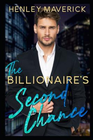 Kniha The Billionaire's Second Chance Henley Maverick