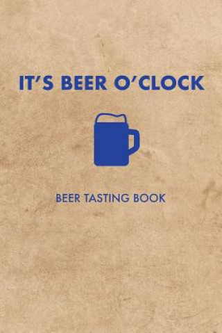 Könyv It's Beer O'Clock: Beer Tasting Book Dan Lett