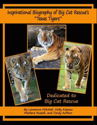 Carte Inspirational Biography of Big Cat Rescue's Texas Tigers Holly Kopacz