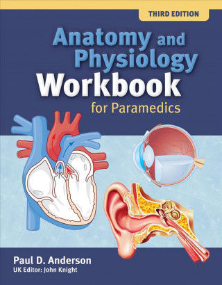 Könyv Anatomy and Physiology Workbook for Paramedics (United Kingdom Edition) Paul D. Anderson