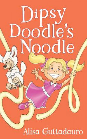 Knjiga Dipsy Doodle's Noodle Alisa Guttadauro