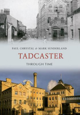 Kniha Tadcaster Through Time Paul Chrystal