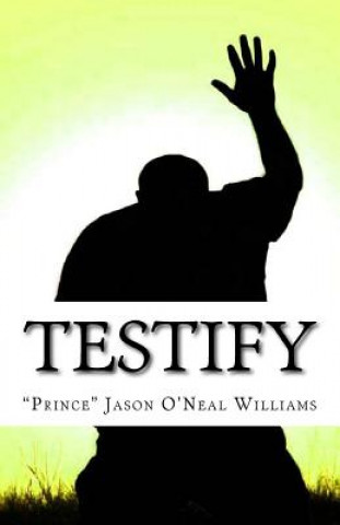Knjiga Testify Jason O'Neal Williams