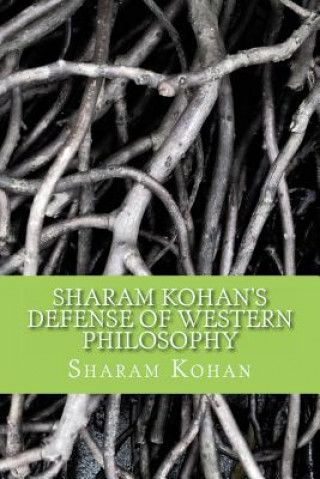 Książka Sharam Kohan's Defense of Western Philosophy: "The Interlocking Political, Societal and Cultural Concepts with Philosophy" Sharam Kohan