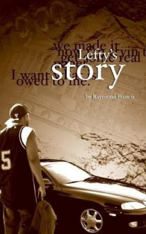 Könyv Lefty's Story Raymond Francis